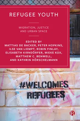 Tinerii refugiați: Migrație, justiție și spațiu urban - Refugee Youth: Migration, Justice and Urban Space
