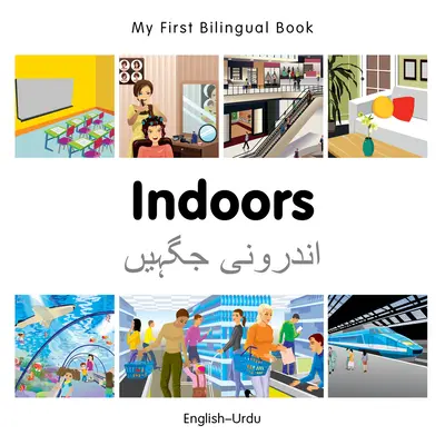 My First Bilingual Book-Indoors (Engleză-Urdu) - My First Bilingual Book-Indoors (English-Urdu)