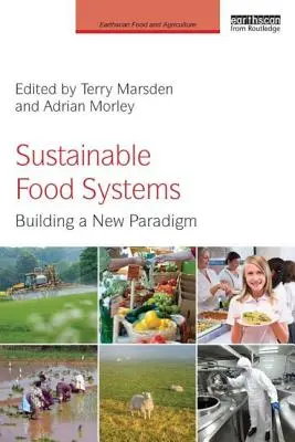 Sisteme alimentare durabile: Construirea unei noi paradigme - Sustainable Food Systems: Building a New Paradigm