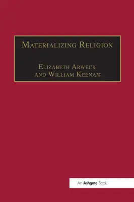 Materializarea religiei: Expresie, performanță și ritual - Materializing Religion: Expression, Performance and Ritual