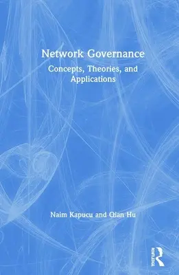 Guvernarea rețelelor: Concepte, teorii și aplicații - Network Governance: Concepts, Theories, and Applications