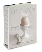 Delia's Complete How To Cook - Atât un ghid pentru începători, cât și o colecție de rețete încercate și testate pentru toată viața - Delia's Complete How To Cook - Both a guide for beginners and a tried & tested recipe collection for life