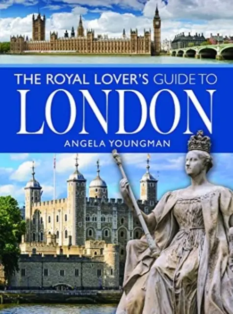 The Royal Lover's Guide to London (Ghidul londonez al iubitorilor de regalitate) - The Royal Lover's Guide to London