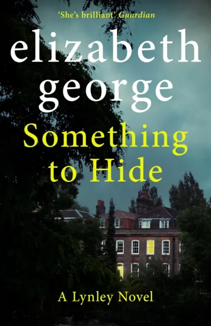 Ceva de ascuns - Un roman al inspectorului Lynley: 21 - Something to Hide - An Inspector Lynley Novel: 21