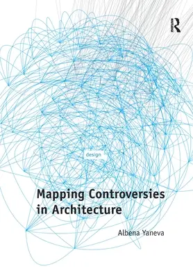 Cartografierea controverselor în arhitectură - Mapping Controversies in Architecture