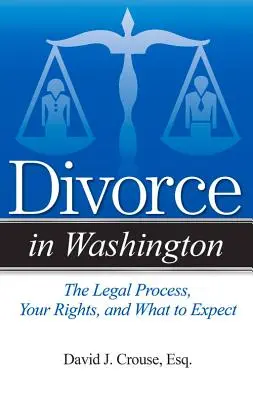 Divorțul în Washington: Procesul juridic, drepturile dumneavoastră și la ce să vă așteptați - Divorce in Washington: The Legal Process, Your Rights, and What to Expect