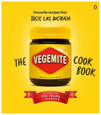 The Vegemite Cookbook: Rețete preferate care au gustul Australiei - The Vegemite Cookbook: Favourite Recipes That Taste Like Australia