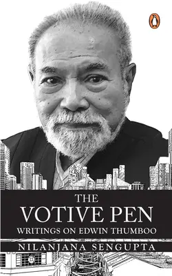 Stiloul votiv: Scrieri despre Edwin Thumboo - The Votive Pen: Writings on Edwin Thumboo