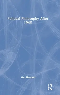 Filosofia politică după 1945 - Political Philosophy After 1945