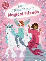 Dream Sticker Dress-Up: Prieteni magici - Dream Sticker Dress-Up: Magical Friends