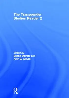 Cititorul de studii transsexuale 2 - The Transgender Studies Reader 2