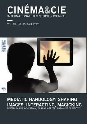 Handologie mediatică: Modelarea imaginilor, interacțiunea, magia - Mediatic Handology: Shaping Images, Interacting, Magicking