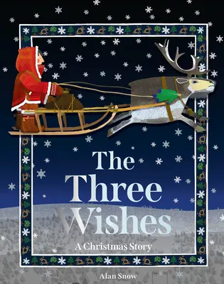 Cele trei dorințe: O poveste de Crăciun - The Three Wishes: A Christmas Story