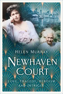 Curtea Newhaven: Dragoste, tragedie, eroism și intrigă - Newhaven Court: Love, Tragedy, Heroism and Intrigue