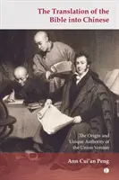 Traducerea Bibliei în chineză: Originea și autoritatea unică a versiunii Uniunii - The Translation of the Bible Into Chinese: The Origin and Unique Authority of the Union Version