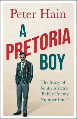 A Pretoria Boy: Povestea „inamicului public numărul unu” al Africii de Sud - A Pretoria Boy: The Story of South Africa's 'Public Enemy Number One'
