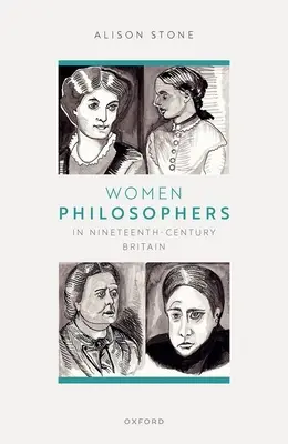 Femei filosofe în Marea Britanie a secolului al XIX-lea - Women Philosophers in Nineteenth-Century Britain