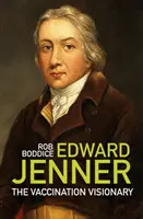 Edward Jenner - vizionarul vaccinării - Edward Jenner - The Vaccination Visionary