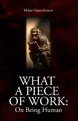 Ce bucată de muncă: Despre a fi om - What a Piece of Work: On Being Human