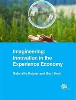Imagineering: Inovația în economia experienței - Imagineering: Innovation in the Experience Economy