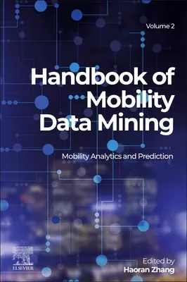 Handbook of Mobility Data Mining, volumul 2: Analiza și predicția mobilității - Handbook of Mobility Data Mining, Volume 2: Mobility Analytics and Prediction