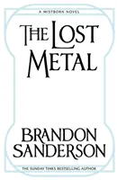 Metalul pierdut - Un roman Mistborn - Lost Metal - A Mistborn Novel