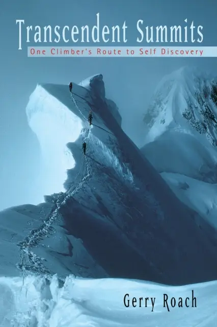 Transcendent Summits: Drumul unui alpinist către descoperirea de sine - Transcendent Summits: One Climber's Route to Self-Discovery