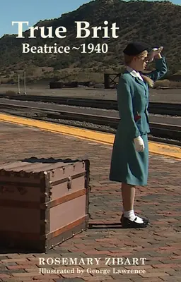 True Brit - Beatrice 1940, volumul 1 - True Brit - Beatrice 1940, Volume 1
