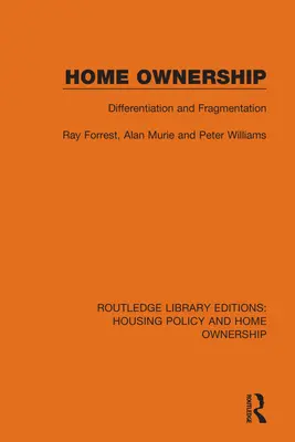 Proprietatea asupra locuinței: Diferențiere și fragmentare - Home Ownership: Differentiation and Fragmentation
