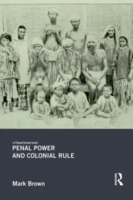 Puterea penală și dominația colonială - Penal Power and Colonial Rule