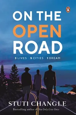 On the Open Road: Trei vieți. Cinci orașe. Un vis - On the Open Road: Three Lives. Five Cities. One Dream
