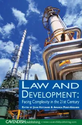 Drept și dezvoltare: Confruntarea cu complexitatea în secolul XXI - Law and Development: Facing Complexity in the 21st Century