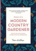 Jurnalul unui grădinar de țară modern - Diary of a Modern Country Gardener