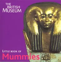 Mica carte a mumiilor de la British Museum - British Museum Little Book of Mummies