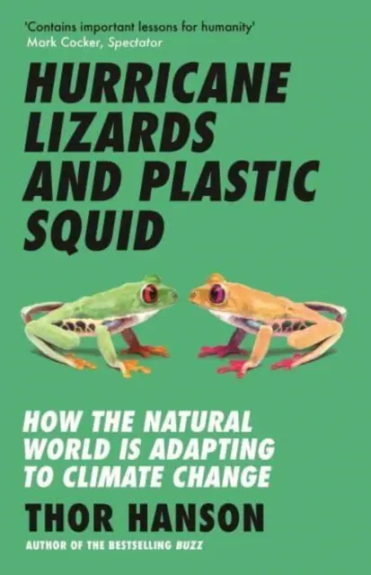 Șopârle uragan și calamari de plastic - Cum se adaptează lumea naturală la schimbările climatice - Hurricane Lizards and Plastic Squid - How the Natural World is Adapting to Climate Change
