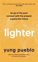 Lighter - Renunță la trecut, conectează-te cu prezentul și extinde viitorul - Lighter - Let Go of the Past, Connect with the Present, and Expand The Future