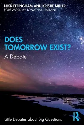 Există ziua de mâine?: O dezbatere - Does Tomorrow Exist?: A Debate