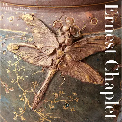 Ernest Chaplet: Colecția Peter Marino - Ernest Chaplet: The Peter Marino Collection