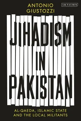 Jihadismul în Pakistan: Al-Qaeda, Statul Islamic și militanții locali - Jihadism in Pakistan: Al-Qaeda, Islamic State and the Local Militants
