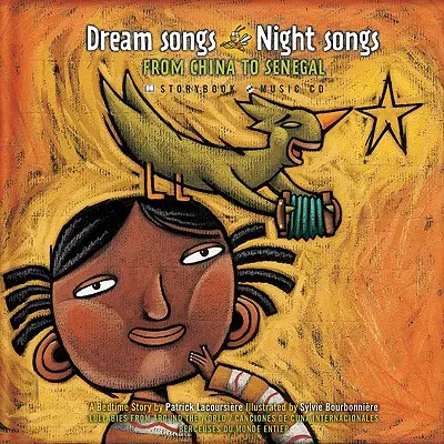 Cântece de vis Cântece de noapte din China până în Senegal [cu CD] - Dream Songs Night Songs from China to Senegal [With CD]