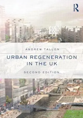 Regenerarea urbană în Regatul Unit - Urban Regeneration in the UK