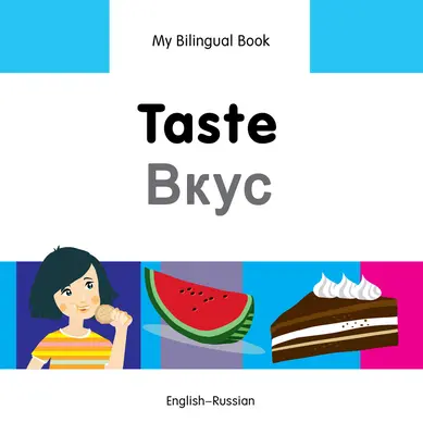 My Bilingual Book-Taste (engleză-rusă) - My Bilingual Book-Taste (English-Russian)