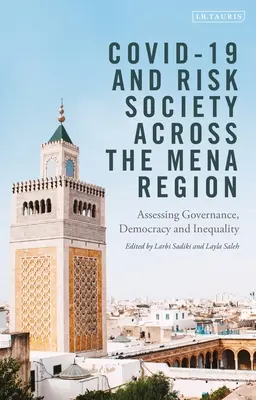 Covid-19 and Risk Society Across the Mena Region: Evaluarea guvernanței, democrației și inegalității - Covid-19 and Risk Society Across the Mena Region: Assessing Governance, Democracy, and Inequality