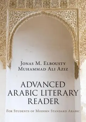 Advanced Arabic Literary Reader: Pentru studenții de arabă modernă standard - Advanced Arabic Literary Reader: For Students of Modern Standard Arabic