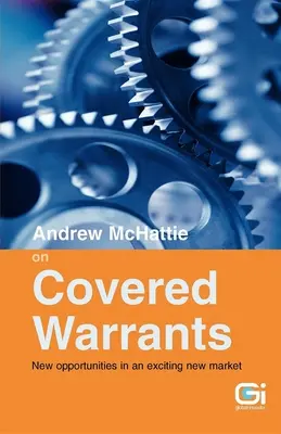 Andrew McHattie despre Covered Warrants - Noi oportunități pe o piață nouă și interesantă - Andrew McHattie on Covered Warrants - New Opportunities in an Exciting New Market