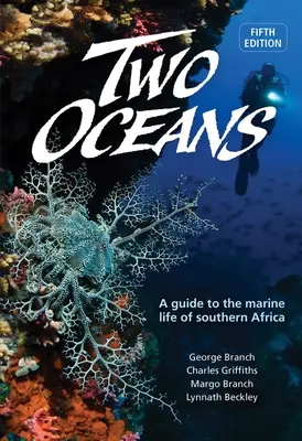 Două oceane: Un ghid al vieții marine din Africa de Sud - Two Oceans: A Guide to the Marine Life of Southern Africa