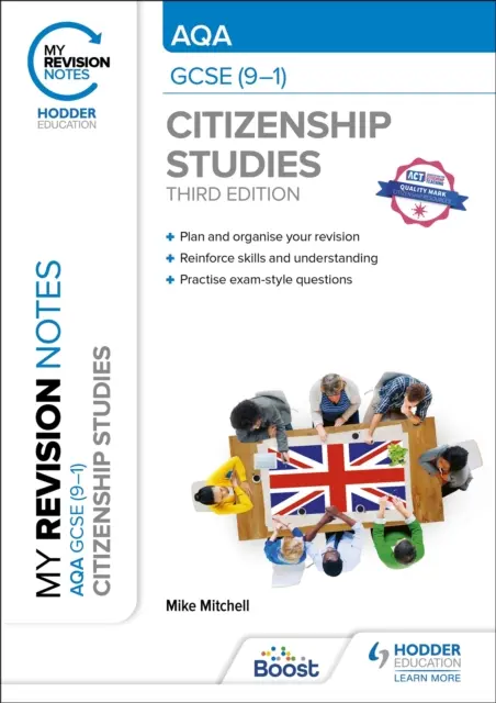 Notele mele de revizuire: AQA GCSE (9-1) Studii de cetățenie Ediția a treia - My Revision Notes: AQA GCSE (9-1) Citizenship Studies Third Edition
