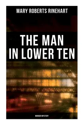 Omul din Lower Ten (crimă misterioasă) - The Man in Lower Ten (Murder Mystery)