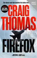 Firefox - Romanul clasic care a lansat genul techno-thriller - Firefox - The classic novel that launched the techno-thriller genre