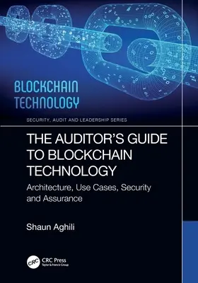 Ghidul auditorului pentru tehnologia Blockchain: Arhitectură, cazuri de utilizare, securitate și asigurare - The Auditor's Guide to Blockchain Technology: Architecture, Use Cases, Security and Assurance